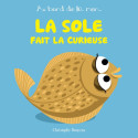 Au bord de la mer - La sole fait la curieuse